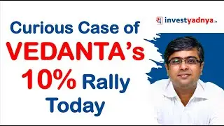 Vedanta Ltd - Curious Case of 10% Rally Today! Don't get misguided.