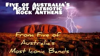 Five of Australia's Most Iconic/ Patriotic Rock Anthems 🇦🇺
