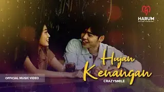 Crazy Smile - Hujan Kenangan (Official Music Video)