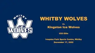 20221217 - U22 Elite Whitby Wolves vs Kingston Ice Wolves