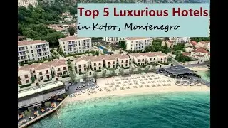 Пять лучших роскошных отелей для проживания в Которе, Черногория