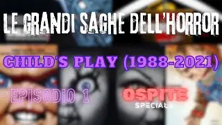 LE GRANDI SAGHE DELL'HORROR | CHILD'S PLAY (1988-2021)