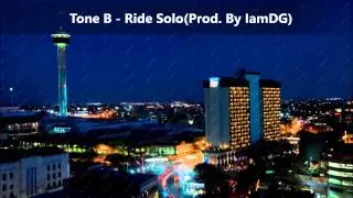 Tone B - Ride Solo(Prod  By IamDG)