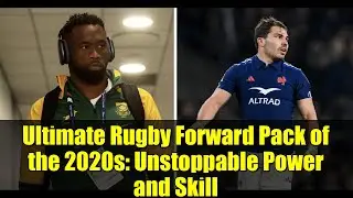 Ultimate Rugby Forward Pack of the 2020s: Unstoppable Power and Skill