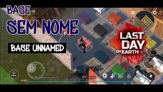 BASE SEM NOME 2022 (Base Unnamed - No Name) - Last Day on Earth