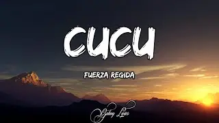 Fuerza Regida, CUCU (LETRA) 🎵