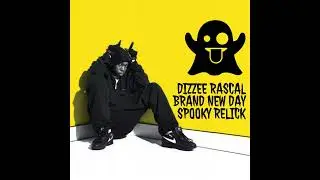 DIZZEE RASCAL - BRAND NEW DAY (THE SPOOKY RELICK) (2013)