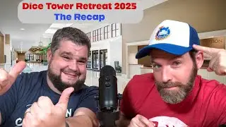 B&B - Dice Tower Retreat 2025 Recap