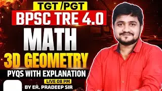 BPSC TRE 4.0 Maths Classes 2026 | 3d geometry for TGT, PGT Math by Pradeep sir