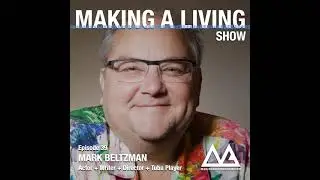 Mark Beltzman: Making a living as an Actor, Writer, Director & Tuba Player - Intro