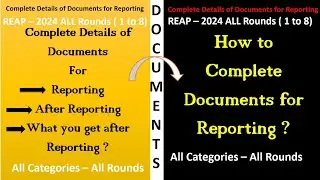 Complete Documents Before Reporting? REAP 2024 Complete List of Documents | All Categories & Rounds