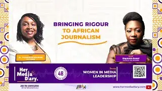 Her Media Diary Episode 48: &ldquo;Bringing Rigour to African Journalism&rdquo; with Stephanie Busari