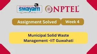 Municipal Solid Waste Management Week 4 | NPTEL ANSWERS | MYSWAYAM #nptel2024 #nptel #myswayam