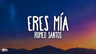 Romeo Santos - Eres M&iacute;a (Letra)