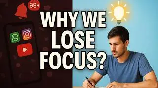 Why We Lose Focus Every Time | The Science of Distraction How to focus on study