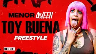 MENOR QUEEN - TOY BUENA FREESTYLE ❌  DJ SCUFF