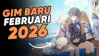 Ini Bukan Bulan Biasa: 9 Game Mobile Baru Rilis Februari 2026