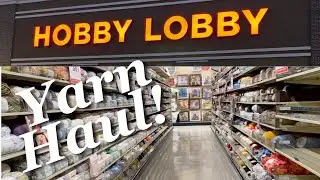 HOBBY LOBBY YARN HAUL!