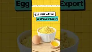 $26 Million From Egg Powder Export 🥚