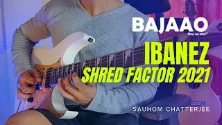 Ibanez Shred Factor 2021 | Sauhom Chatterjee | #nowgoplay #ibanezshredfactor |  @IbanezIndia @BAJAAO