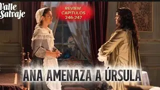 Valle Salvaje Cap&iacute;tulo del 246-247《&Uacute;RSULA ACORRALADA 》#ValleSalvaje #review #new #amor 