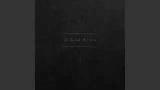 O God Arise
