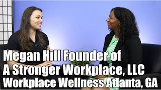 #26 An Interview with Megan Hill | A Stronger Workplace, LLC | Founder | Atlanta, GA