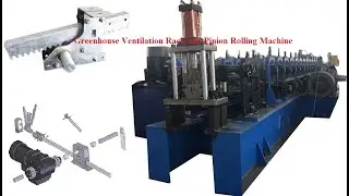 【ZHONGTUO】Greenhouse Ventilation Rack and Pinion Rolling Forming Machine