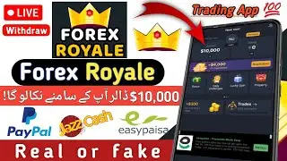 Forex Royale App Real Or fake || Forex Royale App live withdraw proof || Urdu | hindi