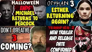 Halloween Ends Streaming, Terrifier 2 Release NEWS, Orphan 3 Update, Don't Breathe 3 Coming?