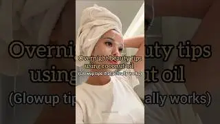 Overnight Beauty Tips Using Coconut oil✨❤️ #beauty #glowup #trending #shorts #viral #fyp