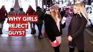 Why girls reject guys?