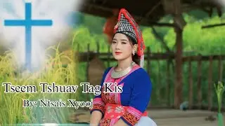 Ntsais Xyooj - Nkauj Ntseeg - Tseem Tshuav Tag Kis - Nkauj Tshiab New Song (2024 (2025)