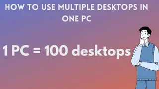 Best Pc trick , How to Use multiple desktops in One PC