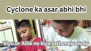Cyclone Impact Continues | Ghar Pe Study Time With Viyu & Allie | @ShivaBharti-96 