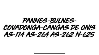 Pannes-Bulnes-Covadonga-Cangas de Onis. AS-114 AS-264 AS-262 N-625
