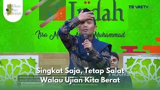 Singkat Saja, Tetap Salat Walau Ujian Kita Berat - ISLAM ITU INDAH (16/1/26) P2