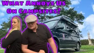 5 Things That ANNOY Us Whilst Camping