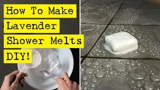 How To Make Lavender Shower Melts