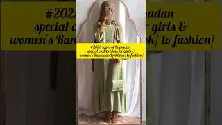 #2025  types of Ramadan special outfits ideas for girls & women's Ramadan Lookbook/ to fashion/