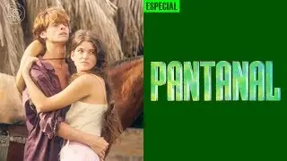 Especial | PANTANAL (Remake 2022)