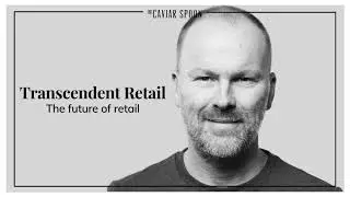 Transcendent Retail - Exclusive Masterclass with Simon Mitchell co-founder of Sybarite