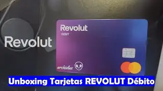 Unboxing De La Nueva Tarjeta De D&eacute;bito De REVOLUT En M&eacute;xico | Personalizada Y Gratuita