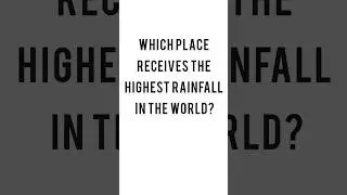 The world's highest rainfall occurs in ?? #geography #facts #knowledge #gk #geographyfacts