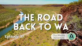 Ep.37 - The road back to WA - Bitter Springs, Timber Creek, Ivanhoe Crossing
