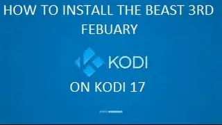 HOW TO INSTALL THE BEAST KRYPTON 3RD FEBUARY UPDATE ON KODI 17
