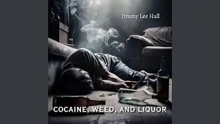 COCAINE, WEED, & LIQUOR