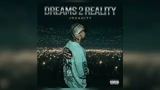 Josanity - Dreams2Reality (Official Audio)