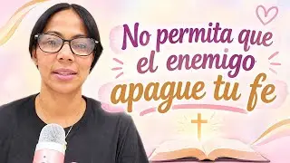 No permita que el enemigo apague tu FE