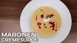Leckere Maronencremesuppe zum selber machen // super einfaches Rezept